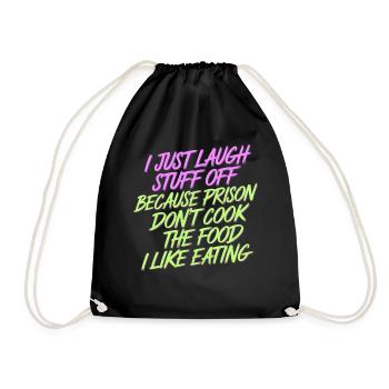 ust Laugh Off Stuff Prison Food Isn't for Me 8 - Turnbeutel - Schwarz - Vorne