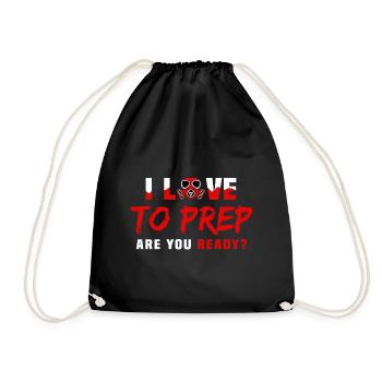 I Love To Prep Are You Ready Prepping Survival - Turnbeutel - Schwarz - Vorne