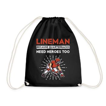Lineman Because Quarterbacks Need Heroes Too - Drawstring Bag - black - Front