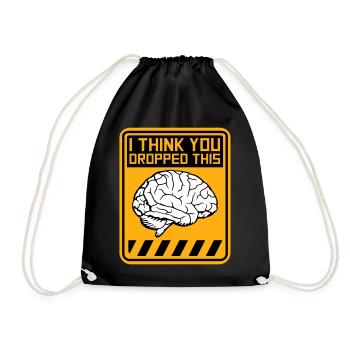 I Think You Dropped This Brain Sarcasm Humor - Drawstring Bag - black - Front