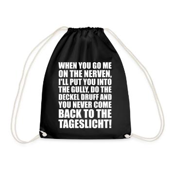 When you go me on the Nerven, I'll put you into... - Turnbeutel - Schwarz - Vorne