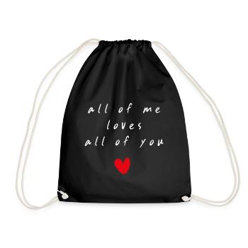 All of me loves all of you - Turnbeutel - Schwarz - Vorne