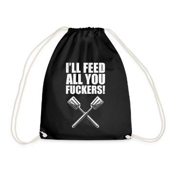 I'll feed all you fuckers, cook cook grill - Drawstring Bag - black - Front