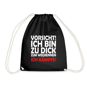 Ich bin zu dick zum Wegrennen - Ich kämpfe - Turnbeutel - Schwarz - Vorne