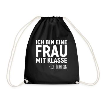 Ich bin eine Frau mit Klasse also Lehrerin - Turnbeutel - Schwarz - Vorne