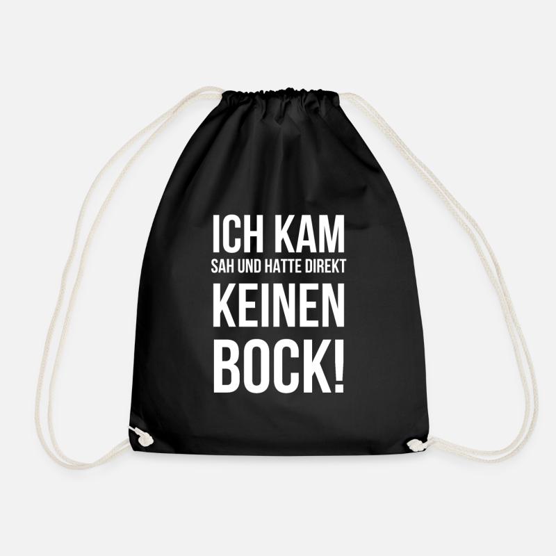 Ich kam sah und hatte direkt keinen bock! - Turnbeutel - Schwarz