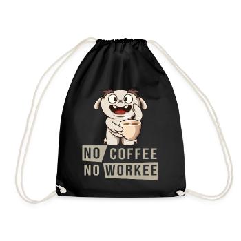 No Coffee No Workee - no coffee no work - Drawstring Bag - black - Front