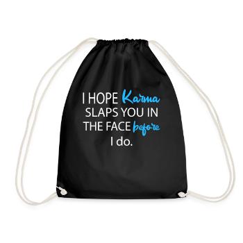 I hope KARMA slaps you before I do - Drawstring Bag - black - Front