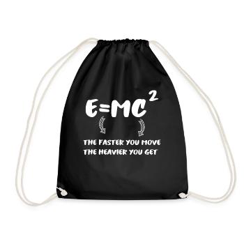 E = MC² - the faster you are... - Drawstring Bag - black - Front