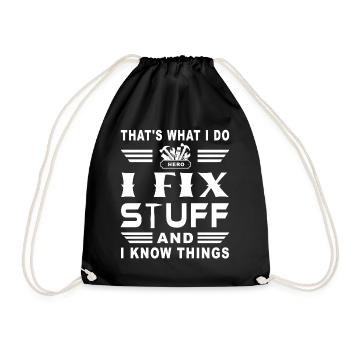 Thats what I do i fix stuff and i know things - Drawstring Bag - black - Front