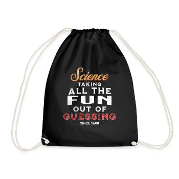 Science taking all the fun out of guessing since.. - Drawstring Bag - black - Front
