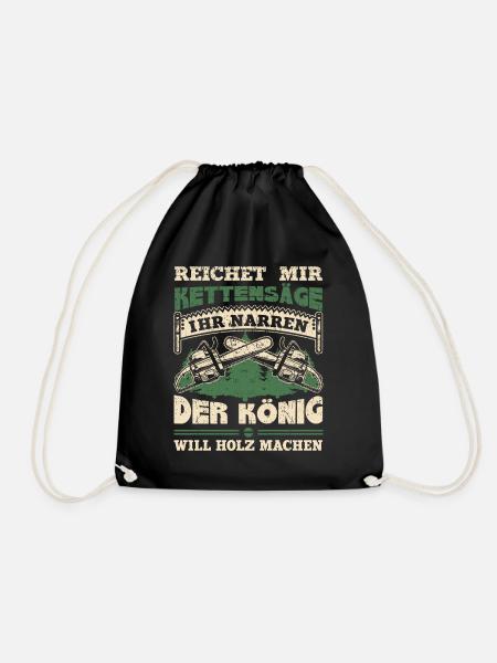Holzfäller Reicht Mir Die Kettensäge Ihr Narren - Turnbeutel - Schwarz