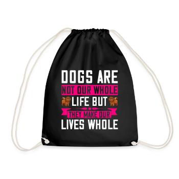 Dogs are not our whole life, but they make - Drawstring Bag - black - Front