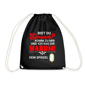 Bist Du einsam? Komm zu mir und ich sag Dir warum! - Turnbeutel - Schwarz - Vorne