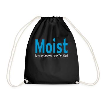 Moist - because someone hates that word - Turnbeutel - Schwarz - Vorne
