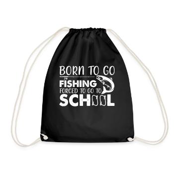 Zum Fischen geboren und zur Schule gezwungen - - Turnbeutel - Schwarz - Vorne