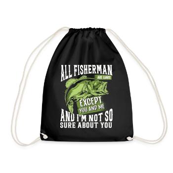 All anglers are liars, except you and me, and - Drawstring Bag - black - Front