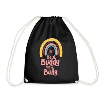 Be A Buddy Not A Bully Anti Bullying - Drawstring Bag - black - Front