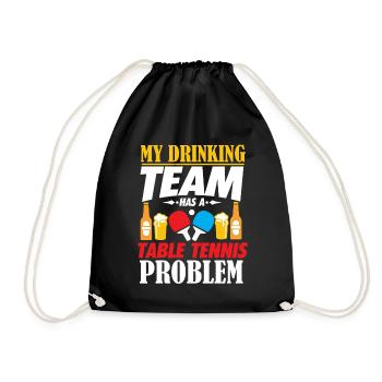 Mon équipe de buveurs a un t-shirt à problèmes de tennis de table - Sac de sport léger - noir - Devant