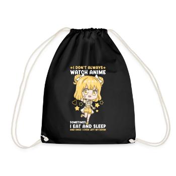 I Don't Always Watch Anime I Manga Kawaii Otaku - Turnbeutel - Schwarz - Vorne