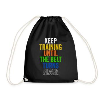Keep Training Until Belt Turns Black Martial Arts - Drawstring Bag - black - Front