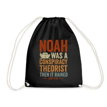 Noah Was A Conspiracy Theorist And The It Rained - Drawstring Bag - black - Front