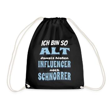 Ich bin so alt da hießen Influencer noch Schnorrer - Turnbeutel - Schwarz - Vorne