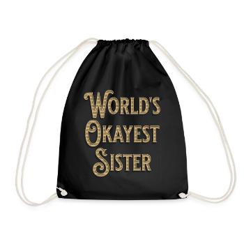 worlds okayest sister - Turnbeutel - Schwarz - Vorne