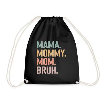 Mama Mommy Mom Bruh - Drawstring Bag - black - Front