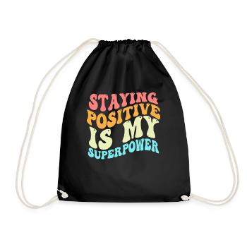 Positiv zu bleiben ist meine Superkraft - Turnbeutel - Schwarz - Vorne