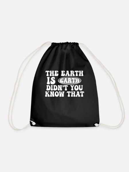 The Earth Is Flat Didn't You Know That? - Drawstring Bag - black