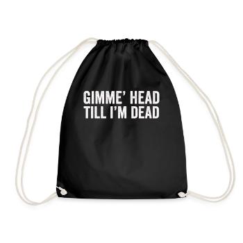 Gimme Head Till I’m Dead 80s Lovers - Drawstring Bag - black - Front