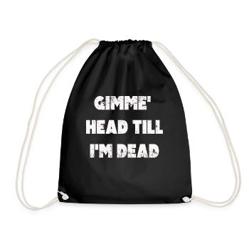 Gimme Head Till I’m Dead 80s Lovers - Drawstring Bag - black - Front