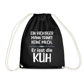Ein Mann trinkt keine Milch, er isst die Kuh - Turnbeutel - Schwarz - Vorne