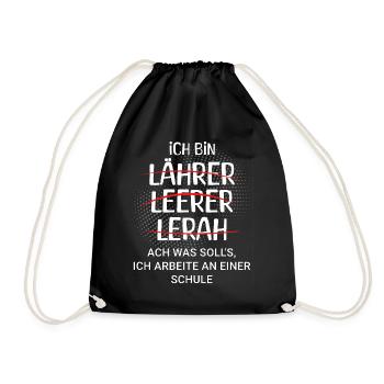 Ich bin Lehrer - ich arbeite an einer Schule - Turnbeutel - Schwarz - Vorne
