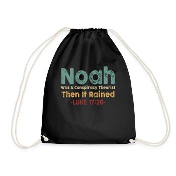 Noah Was A Conspiracy Theorist And The It Rained - Drawstring Bag - black - Front