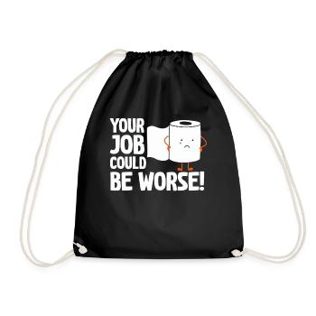 Your Job Could Be Worse Toilet Paper - Drawstring Bag - black - Front
