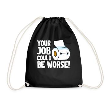 Your Job Could Be Worse Toilet Paper - Drawstring Bag - black - Front
