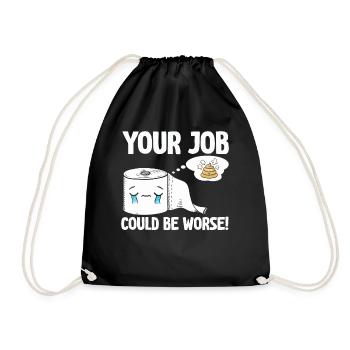 Your Job Could Be Worse Toilet Paper - Drawstring Bag - black - Front