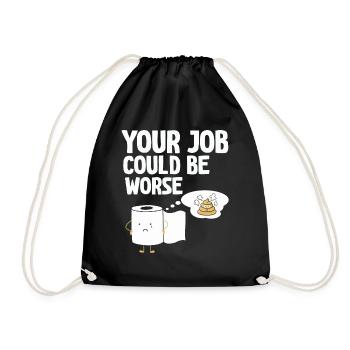 Your Job Could Be Worse Toilet Paper - Drawstring Bag - black - Front