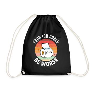 Your Job Could Be Worse Toilet Paper - Drawstring Bag - black - Front