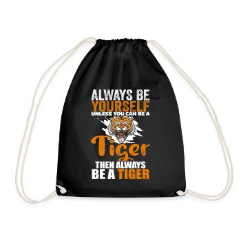 Tiger Lover, Be Yourself Tiger, Funny Tiger - Drawstring Bag - black - Front