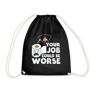 Your Job Could Be Worse Toilet Paper - Drawstring Bag - black - Front