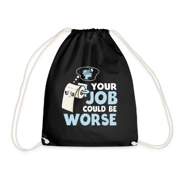 Your Job Could Be Worse Toilet Paper - Drawstring Bag - black - Front