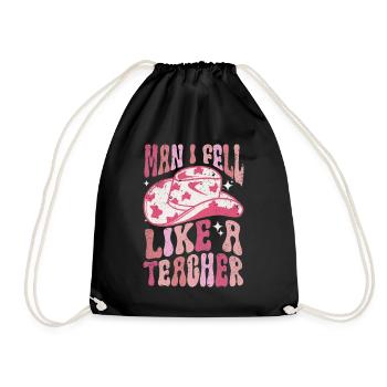 Man I Feel like a Teacher - Drawstring Bag - black - Front