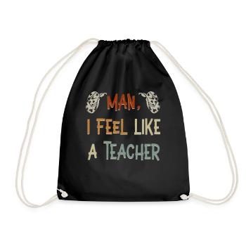 Man I Feel like a Teacher - Drawstring Bag - black - Front