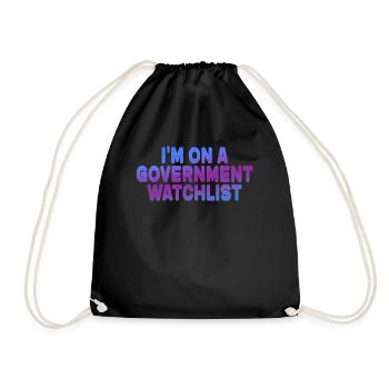 I'm On A Government Watchlist - Drawstring Bag - black - Front