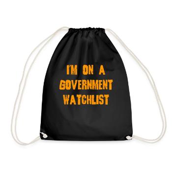 I'm On A Government Watchlist - Drawstring Bag - black - Front