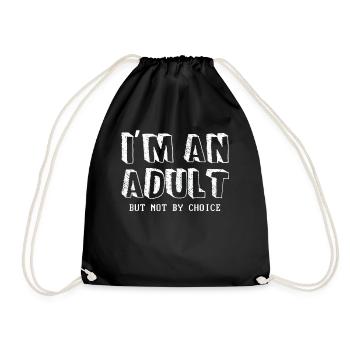 Je suis adulte, mais pas par choix - Sac de sport léger - noir - Devant