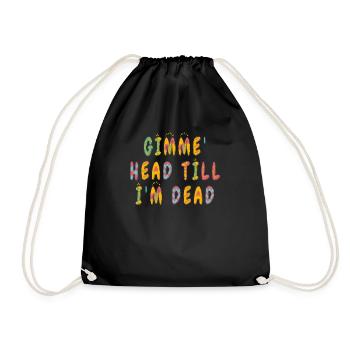 Gimme Head Till I'm Dead 80er Jahre Liebhaber - Turnbeutel - Schwarz - Vorne